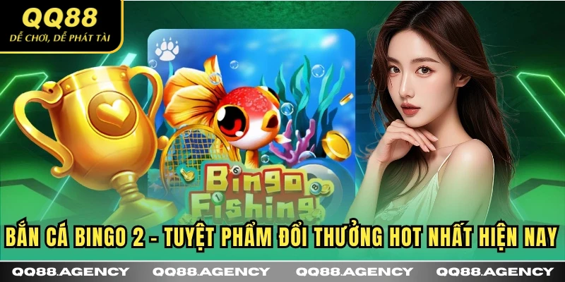 Bắn cá Bingo 2 - QQ88