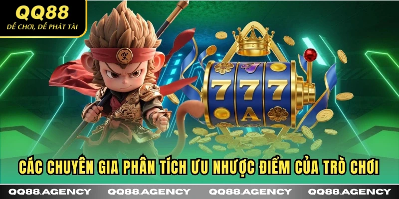 Các chuyên gia phân tích ưu nhược điểm của trò chơi