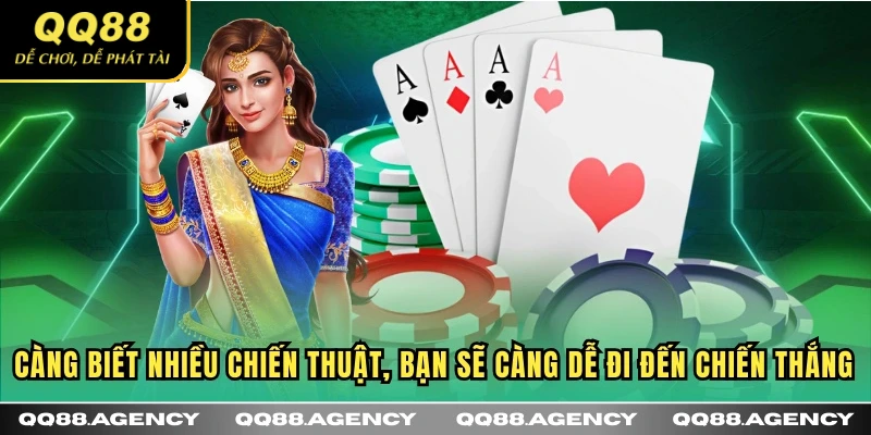 Càng biết nhiều chiến thuật, bạn sẽ càng dễ đi đến chiến thắng