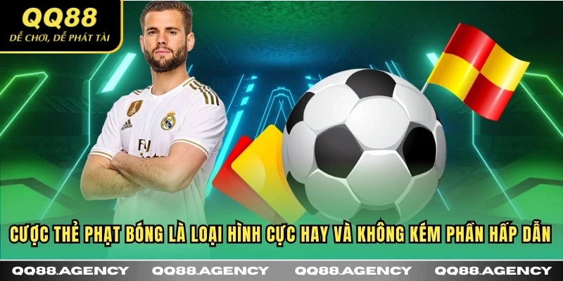 Cược thẻ phạt bóng đá là loại hình cực hay và không kém phần hấp dẫn