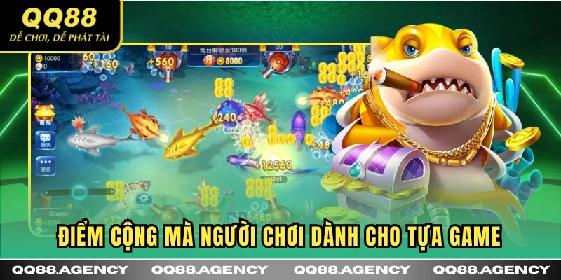 Điểm cộng mà người chơi dành cho tựa game