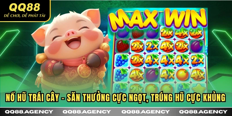 Giới thiệu nổ hũ trái cây QQ88